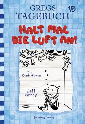 Halt mal die Luft an! by Jeff Kinney