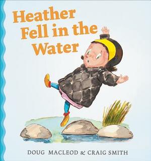 Heather Fell in the Water by Doug MacLeod