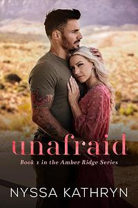 Unafraid: A Small Town, Friends to Lovers, Romantic Suspense by Nyssa Kathryn