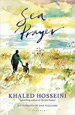 Sea Prayer Hardcover Khaled Hosseini by Khaled Hosseini