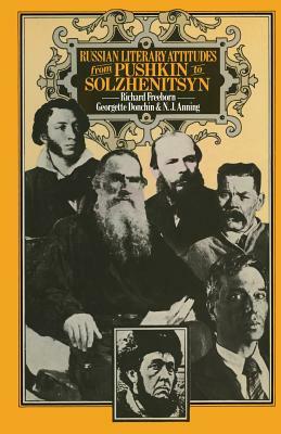 Russian Literary Attitudes from Pushkin to Solzhenitsyn by Richard Freeborn