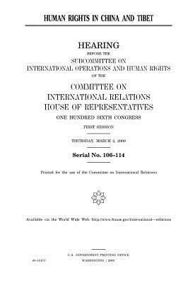 Human rights in China and Tibet by United Stat Congress, Committee on International Relations, United States House of Representatives