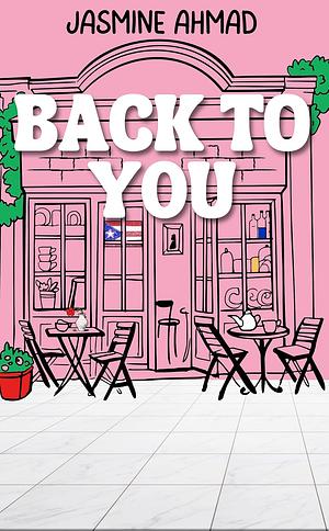 Back To You by Jasmine Ahmad