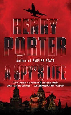 A Spy's Life by Henry Porter