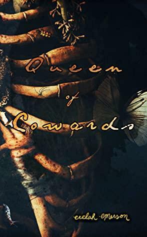 Queen of Cowards by Erelah Emerson