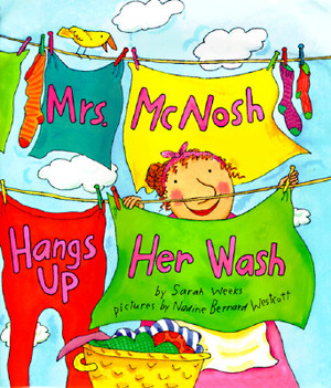 Mrs. McNosh Hangs Up Her Wash by Sarah Weeks