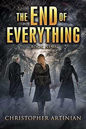 The End of Everything: Book 9 by Christopher Artinian