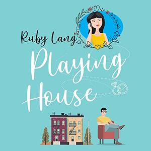 Playing House by Ruby Lang