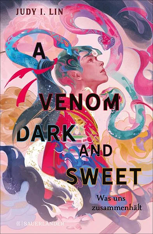 A Venom Dark and Sweet – Was uns zusammenhält by Judy I. Lin