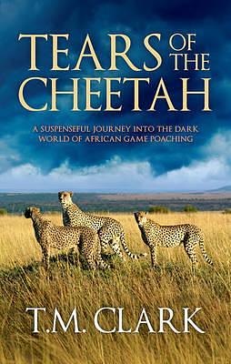 Tears of the Cheetah by T.M. Clark