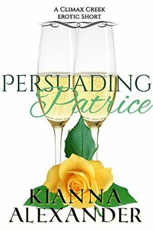 Persuading Patrice by Kianna Alexander