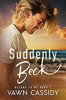 Suddenly Beck by Vawn Cassidy