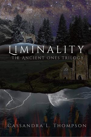 Liminality: The Ancient Ones Trilogy by Cassandra L. Thompson, Cassandra L. Thompson