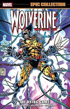 Wolverine Epic Collection, Vol. 8: The Dying Game by Ian Edginton, Christopher Golden, Larry Hama