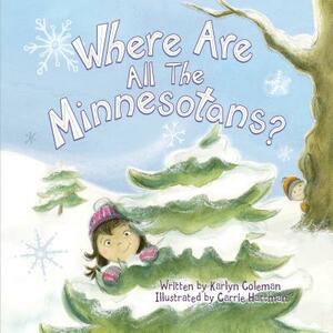 Where Are All the Minnesotans? by Karlyn Coleman