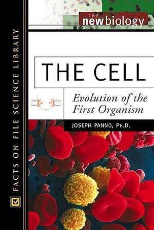 The Cell: Evolution of the First Organism by Joseph Panno