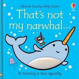 That's Not My Narwhal… by Fiona Watt