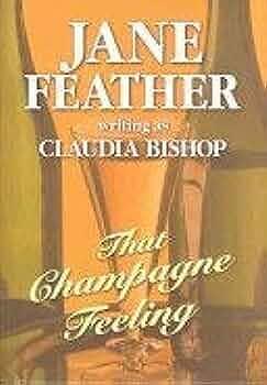 That Champagne Feeling by Claudia Bishop