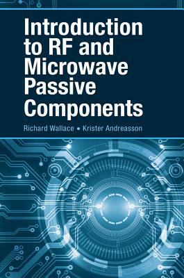 Introduction to RF and Microwave Passive Components by Richard Wallace