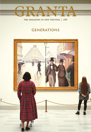 Granta 166: Generations by Fiction › General