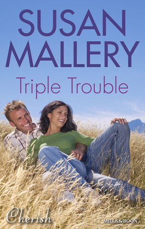 Triple Trouble: The Girl of His Dreams / The Secret Wife / The Mysterious Stranger by Susan Mallery