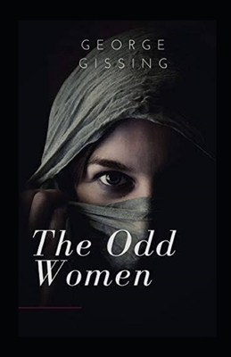 The Odd Women Illustrated by George Gissing