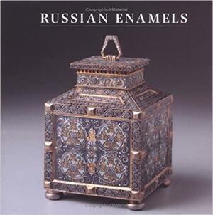 Russian Enamels: Kievan Rus to Fabergé by Anne Odom, William R. Johnston