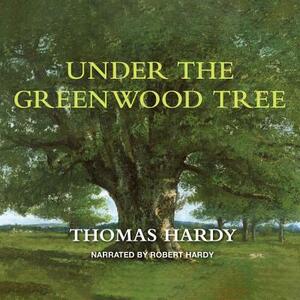 Under the Greenwood Tree by Thomas Hardy