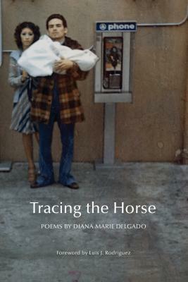 Tracing the Horse by Diana Marie Delgado