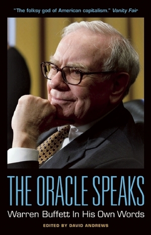 The Oracle Speaks: Warren Buffett In His Own Words by David Andrews