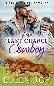 Her Last Chance Cowboy by Ellen Joy