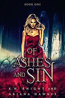 Of Ashes And Sin by K.N. Knight, Ariana Hawkes