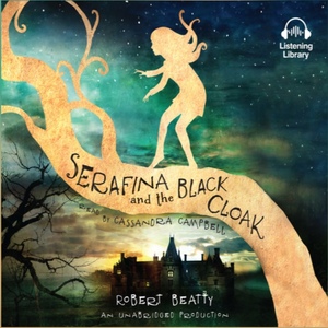 Serafina and the Black Cloak by Robert Beatty