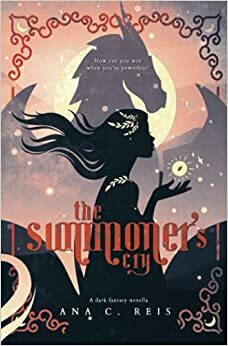The Summoner's Cry by Ana C. Reis