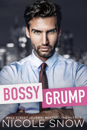 Bossy Grump by Nicole Snow