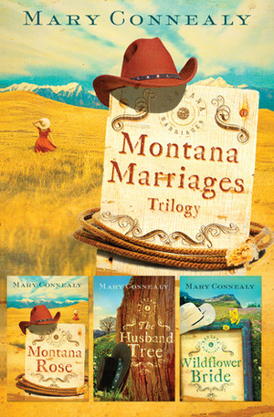 Montana Marriages Trilogy by Mary Connealy