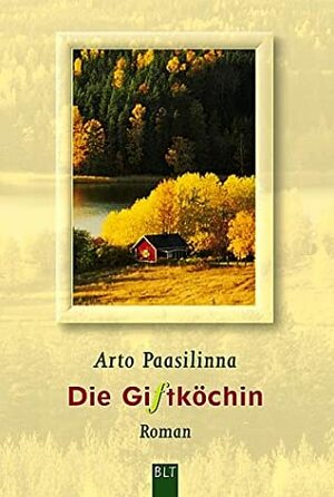 Die Giftköchin by Arto Paasilinna