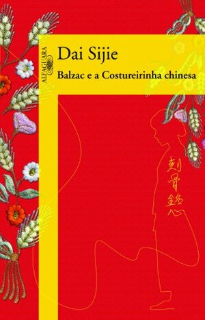 Balzac e a Costureirinha chinesa by Dai Sijie