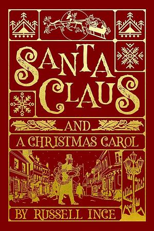 Santa Claus And A Christmas Carol by Russell Ince