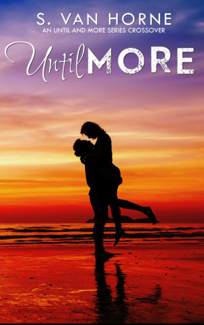 Until More by S. Van Horne