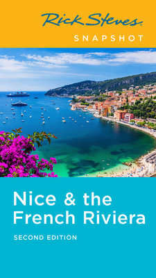 Rick Steves Snapshot Nice & the French Riviera by Steve Smith, Rick Steves