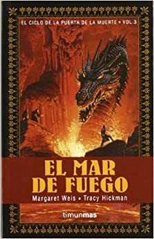 El mar de fuego by Margaret Weis, Tracy Hickman