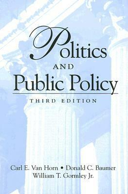 Politics and Public Policy, 3rd Edition by Carl E. Van Horn