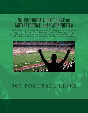 2013 Pro Football Draft Recap and Fantasy Football and Season Preview: From www.900FootballLinks.NET by Jay Goldberg