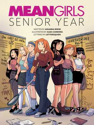 Mean Girls: Senior Year by Arianna Irwin, Alba Cardona