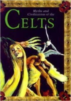 Myths and civilization of the Celts by Hazel Martell