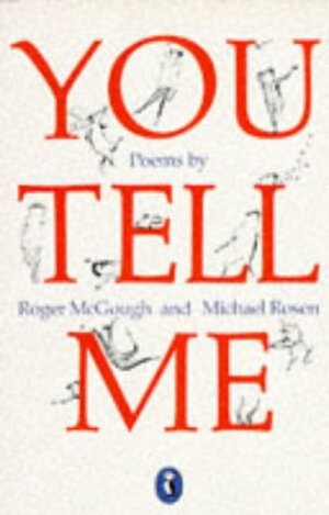 You Tell Me: Poems by Roger McGough, Sara Midda, Michael Rosen