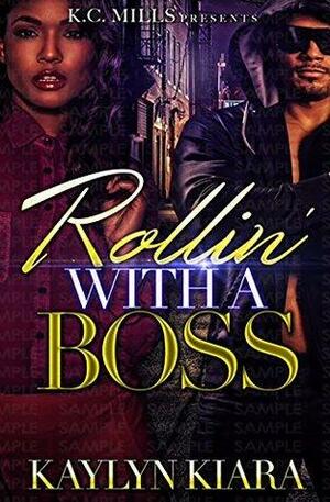 Rollin' With A Boss by Kaylyn Kiara