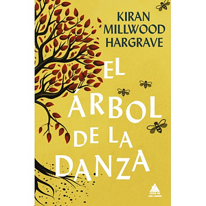 El árbol de la danza by Kiran Millwood Hargrave