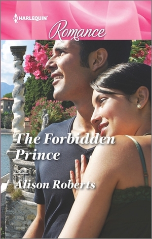 The Forbidden Prince by Alison Roberts